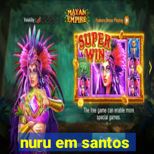 nuru em santos